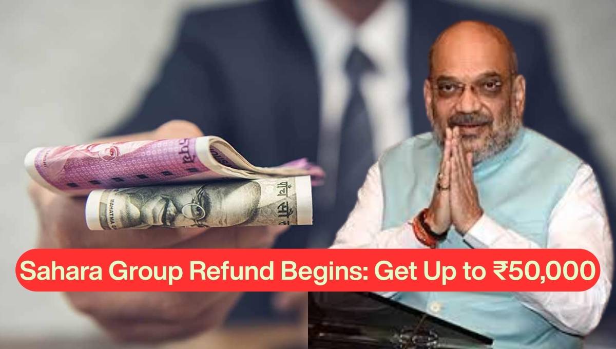 Sahara Group Refund Begins